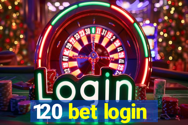 120 bet login